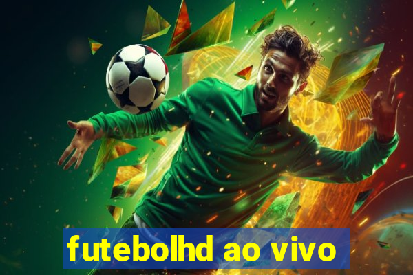 futebolhd ao vivo